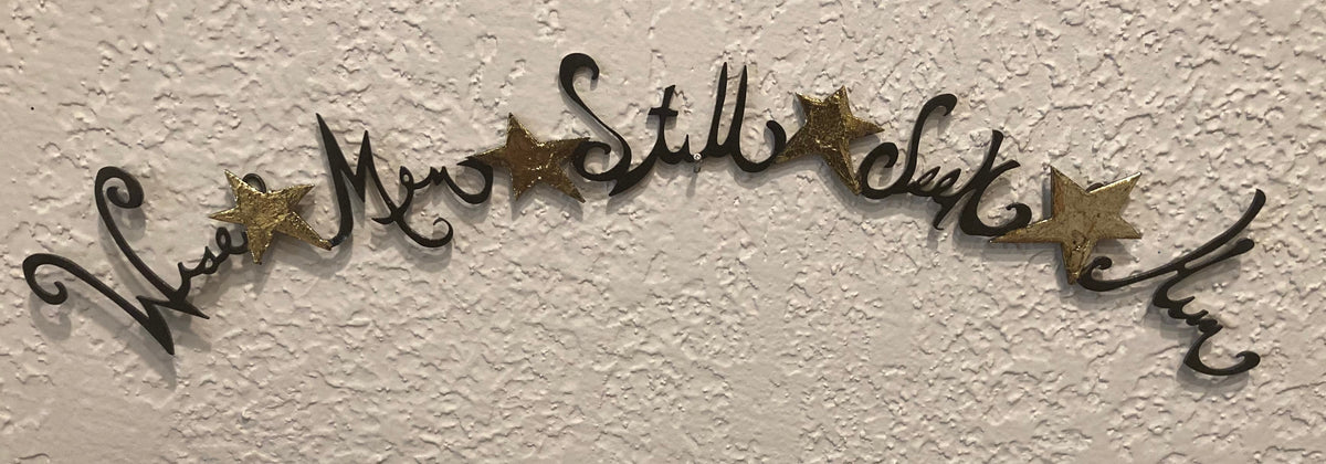 Wise Men Still Seek Him- Wall Words by Marji Scott